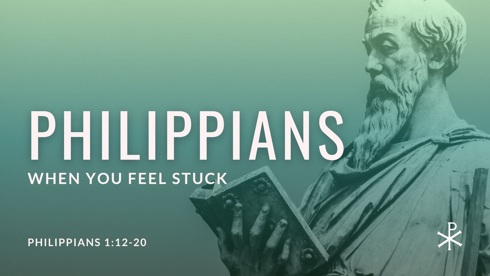 “When You Feel Stuck” (Philippians 1:12-20)