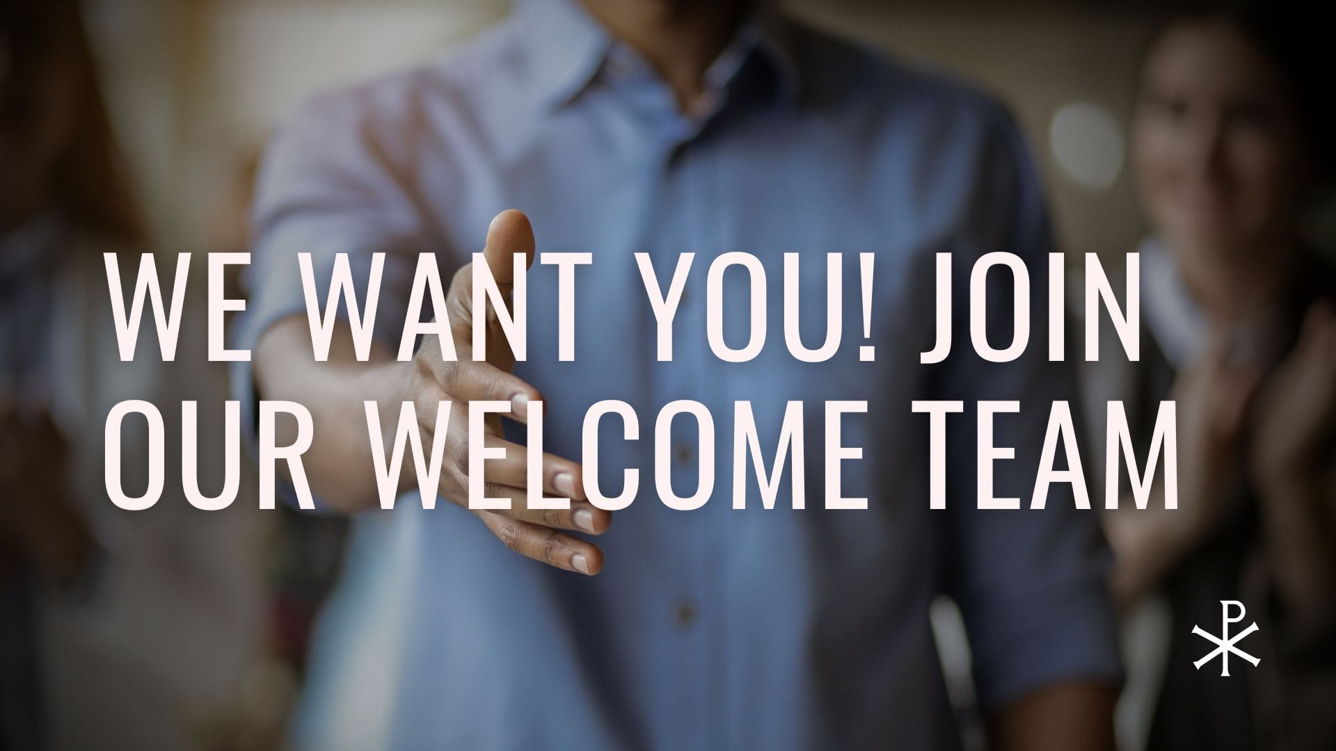 We Want You! Join Our Welcome Team