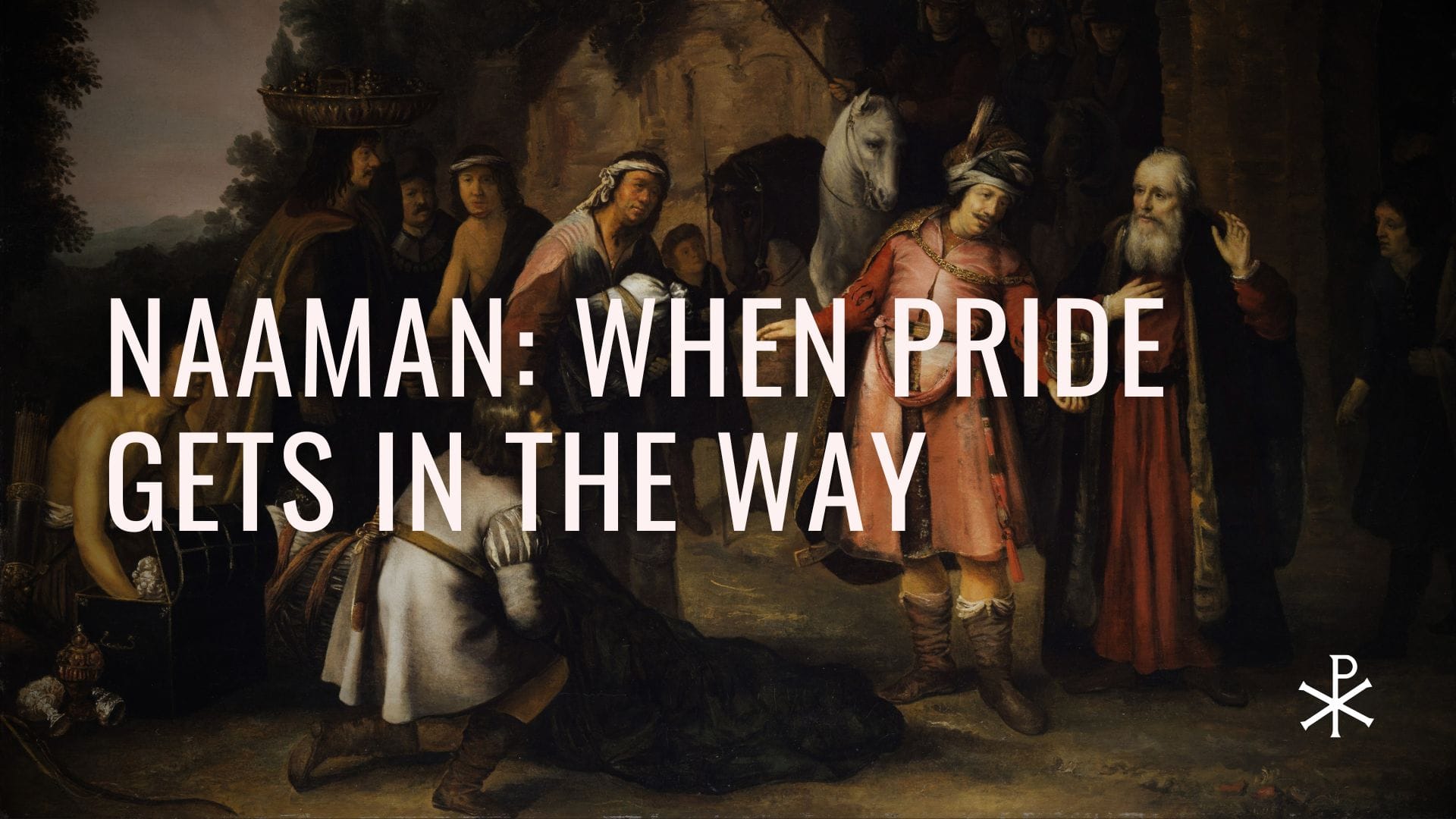 Redeemed Failures, Day 21: Naaman – When Pride Gets In the Way