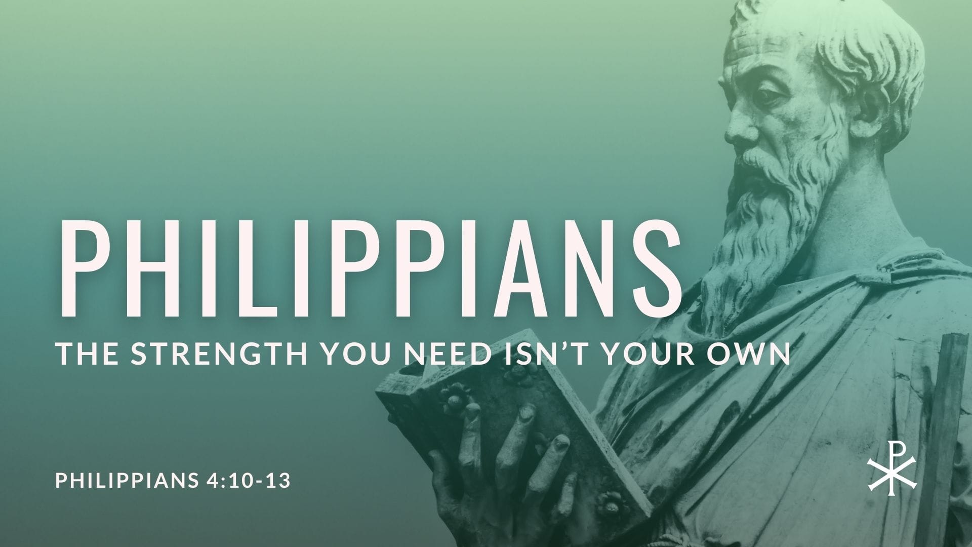 The Strength You Need Isn't Your Own (Philippians 4:10-13)