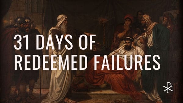31 Days of Redeemed Failures: August Devotional Series