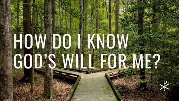 How Do I Know God's Will for Me?