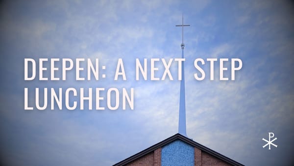 Deepen: A Next Step Luncheon