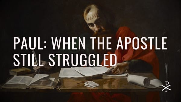 Redeemed Failures, Day 31: Paul –When the Apostle Still Struggled