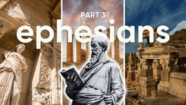 Ephesians, Week 3: That You May Know (Ephesians 1:15-23)